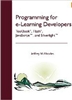Programming for e-Learning Developers: ToolBook, Flash, JavaScript, and Silverlight
