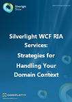 WCF RIA Services: Strategies for Handling Your Domain Context Ebook