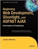 Beginning Web Development, Silverlight, and ASP.NET AJAX: From Novice to Professional (Beginning from Novice to Professional)