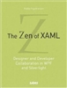 The Zen of XAML: Designer and Developer Collaboration in WPF and Silverlight 