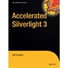 Accelerated Silverlight 3