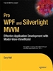 Pro WPF and Silverlight MVVM: Effective Application Development with Model-View-ViewModel 