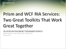 Recording of Webinar 'Prism and WCF RIA Services' by Brian Noyes