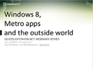 Recording of Webinar 'Windows 8 Metro apps and the outside world: connecting with services and integrating the cloud' by Gill Cleeren